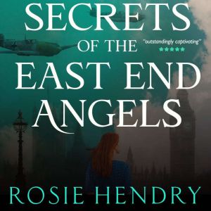 Secrets of the East End Angels, Rosie Hendry