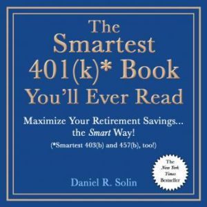 The Smartest 401k Book Youll Ever..., Daniel R. Solin