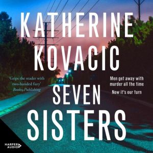 Seven Sisters: The gripping unputdownable new crime thriller from a bestselling author for fans of Jane Caro, Jacqueline Bubli