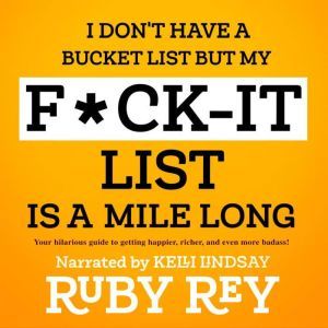 I Dont Have a Bucket List but My Fc..., Ruby Rey