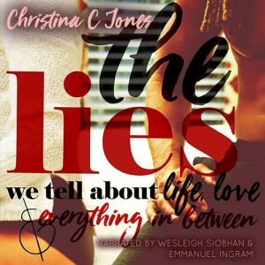 The Lies  The Lies We Tell About Lif..., Christina C. Jones