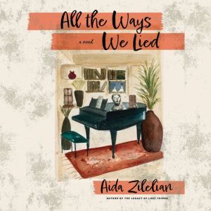 All the Ways We Lied, Aida Zilelian