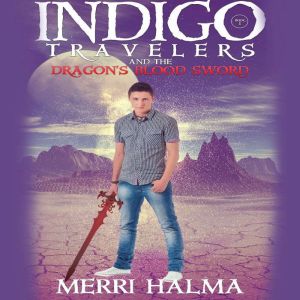 Indigo Travelers and the Dragons Blo..., Merri Halma