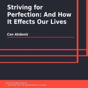 Striving for Perfection And How It E..., Can Akdeniz