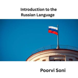 Introduction to the Russian Language, Poorvi Soni