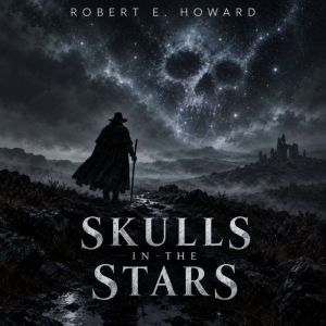 Skulls in the Stars, Robert E. Howard