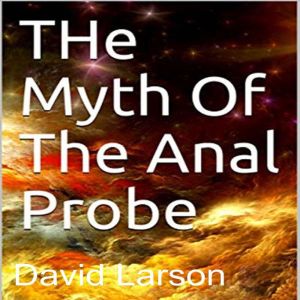 The myth of the anal probe