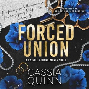 Forced Union, Cassia Quinn