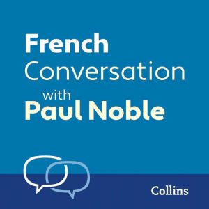 French Conversation with Paul Noble, Paul Noble