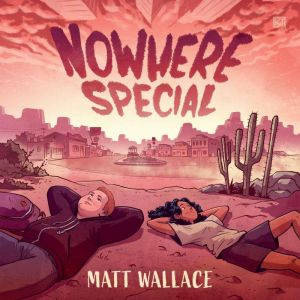 Nowhere Special, Matt Wallace