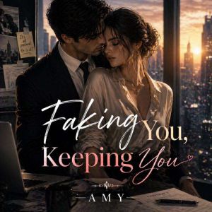 Faking You Keeping You, Amy