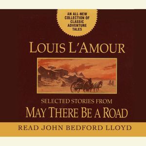 May There Be a Road, Louis LAmour