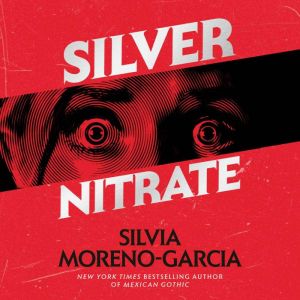 Silver Nitrate, Silvia MorenoGarcia
