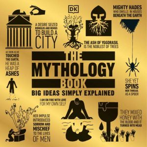 The Mythology Book: Big Ideas Simply Explained, DK