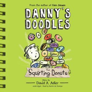Dannys Doodles The Squirting Donuts..., David A. Adler