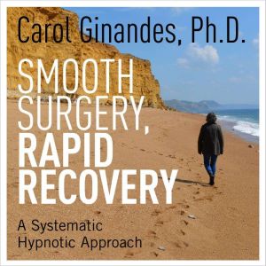 Smooth Surgery, Rapid Recovery, Carol Ginandes