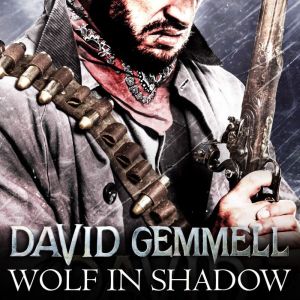 Wolf In Shadow, David Gemmell