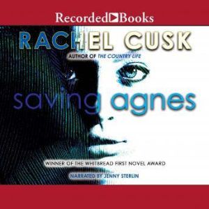 Saving Agnes, Rachel Cusk