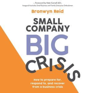 Small Company Big Crisis, Bronwyn Reid