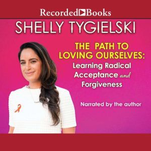 The Path to Loving Ourselves, Shelly Tygielski