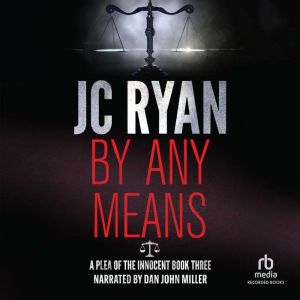 By Any Means, JC Ryan