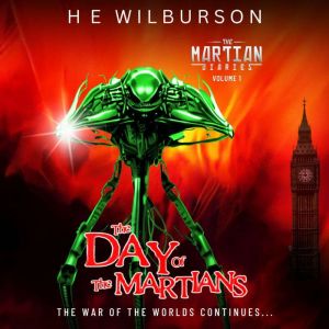 The Martian Diaries Vol. 1 The Day O..., H.E. Wilburson