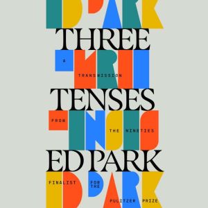 Three Tenses, Ed Park