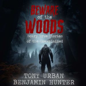Beware of the Woods, Tony Urban