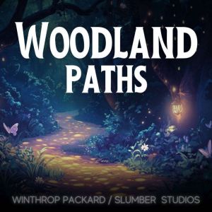 Fall Asleep to Woodland Paths: Nature stories for sleep