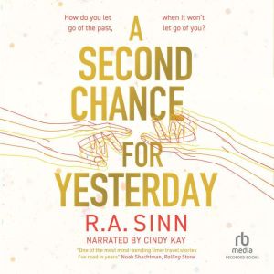A Second Chance for Yesterday, R.A. Sinn