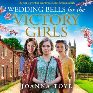 Wedding Bells for the Victory Girls, Joanna Toye