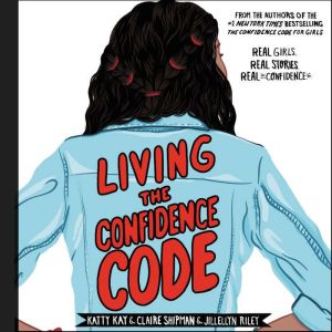 Living the Confidence Code, Katty Kay