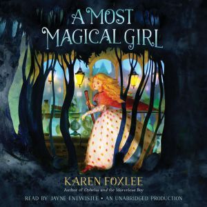 A Most Magical Girl, Karen Foxlee