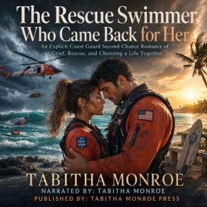 The Rescue Swimmer Who Came Back for ..., Tabitha Monroe