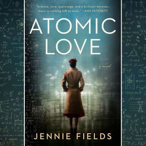 Atomic Love, Jennie Fields