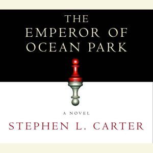 The Emperor of Ocean Park, Stephen L. Carter