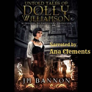 The Untold Tales of Dolly Williamson, JM Bannon