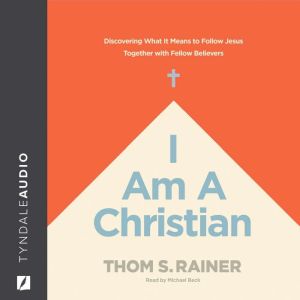 I Am a Christian, Thom S. Rainer