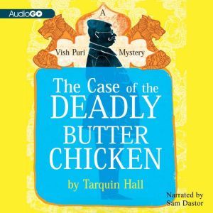 The Case of the Deadly Butter Chicken..., Tarquin Hall