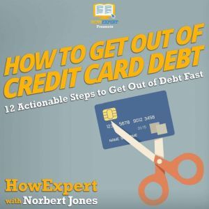 How to Get Out of Credit Card Debt, HowExpert