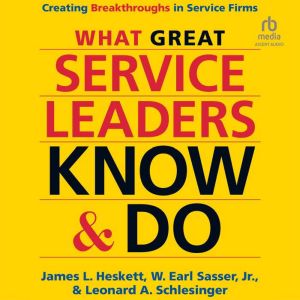 What Great Service Leaders Know and D..., James L. Heskett