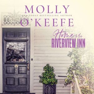 Home to the Riverview Inn, Molly OKeefe