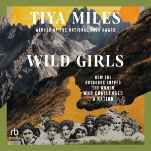 Wild Girls, Tiya Miles
