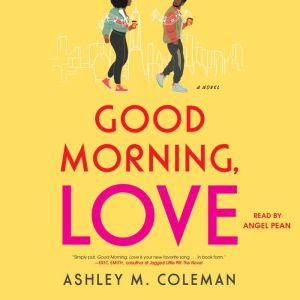 Good Morning, Love, Ashley M. Coleman