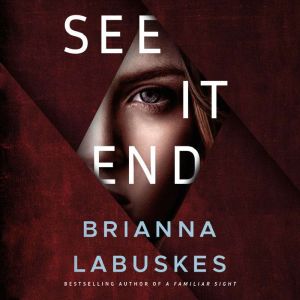 See It End, Brianna Labuskes