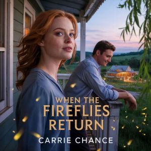 When the Fireflies Return, Carrie Chance