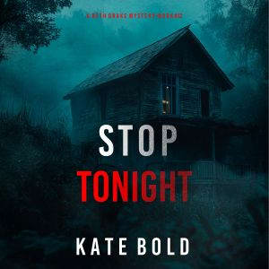Stop Tonight A Beth Drake FBI Suspen..., Kate Bold