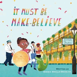 It Must Be MakeBelieve, Shedia SmallsDouglas