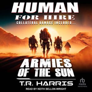Human for Hire  Armies of the Sun, T.R. Harris