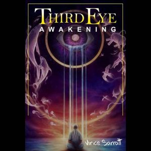 Third Eye Awakening, Vince Sarratt